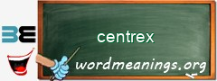 WordMeaning blackboard for centrex